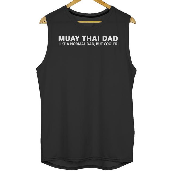 Muay Thai Father Muay Thai Dad Unisex Tank Top