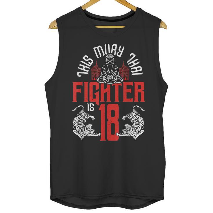 Muay Thai Fighter Is 18 Thai Boxing Muay Thai 18th Birthday Unisex Tank Top