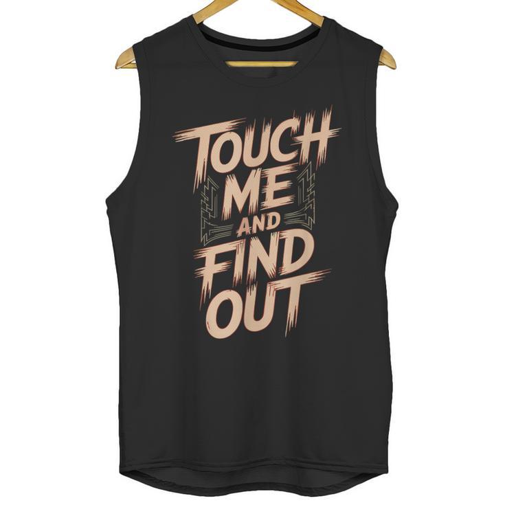 Muay Thai Fighter Touch Find Out Humor Warning Unisex Tank Top