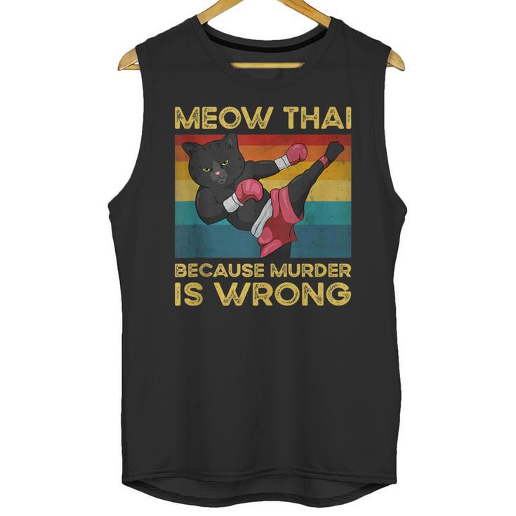 Muay Thai Because Murder Is Wrong Cat Meow Thai Unisex Tank Top