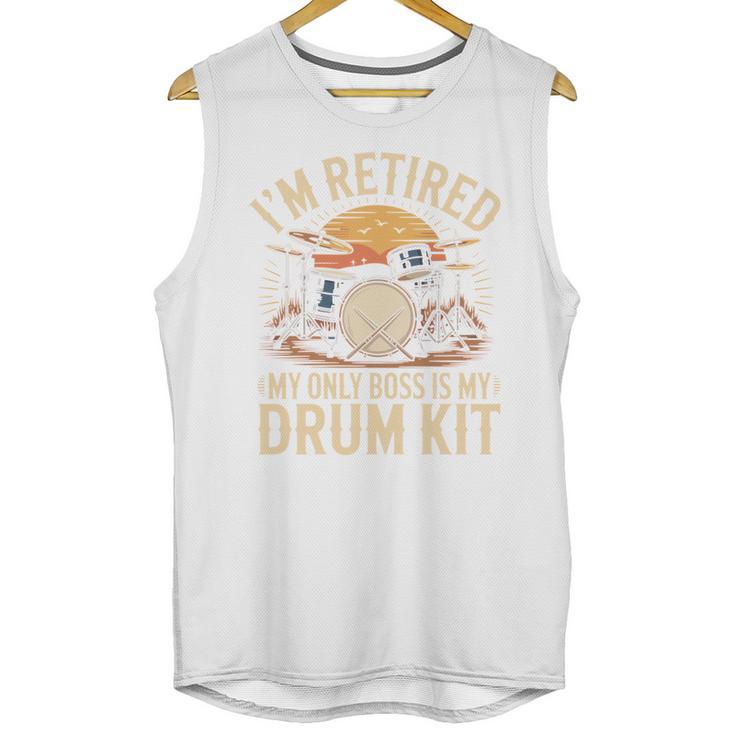 I'm Retired My Only Boss Is My Drum Kit Drums Drummer Unisex Tank Top