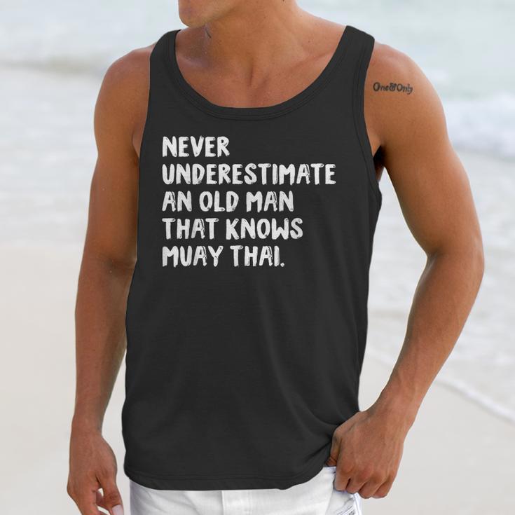 Never Underestimate An Old Man That Knows Muay Thai Unisex Tank Top Never Underestimate An Old Man That Knows Muay Thai Unisex Tank Top