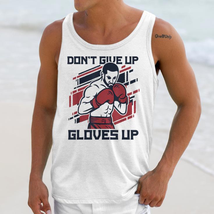Don't Give Up Gloves Up Professional Boxer Muay Thai Boxing Unisex Tank Top