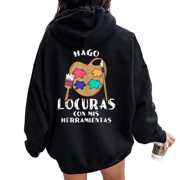 Hago Locuras Con Mis Dibujo Pintor Hombre Regalo In Mangas Women Oversized Hoodie Back Print