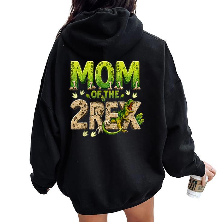 Mom Of The Two Rex Birthday Dinosaur Family Matching Women Oversized Hoodie Back Print