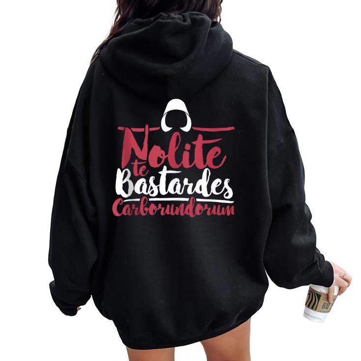 Nolite Te Bastardes Carborundorum Feminist Para In Mangas Women Oversized Hoodie Back Print