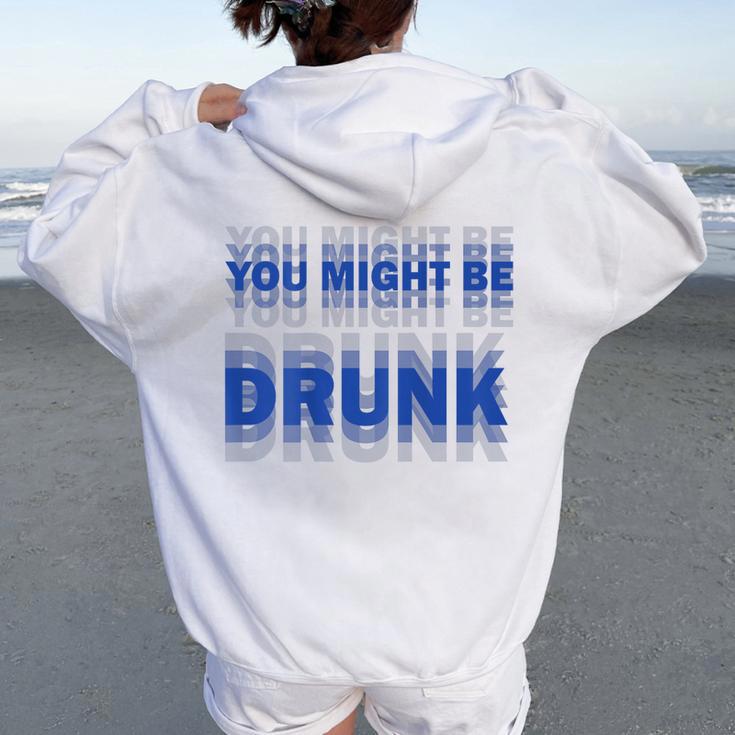 On Back You Might Be Drunk 面白い 飲酒 ユーモア レディース オーバーサイズ パーカー バックプリント
