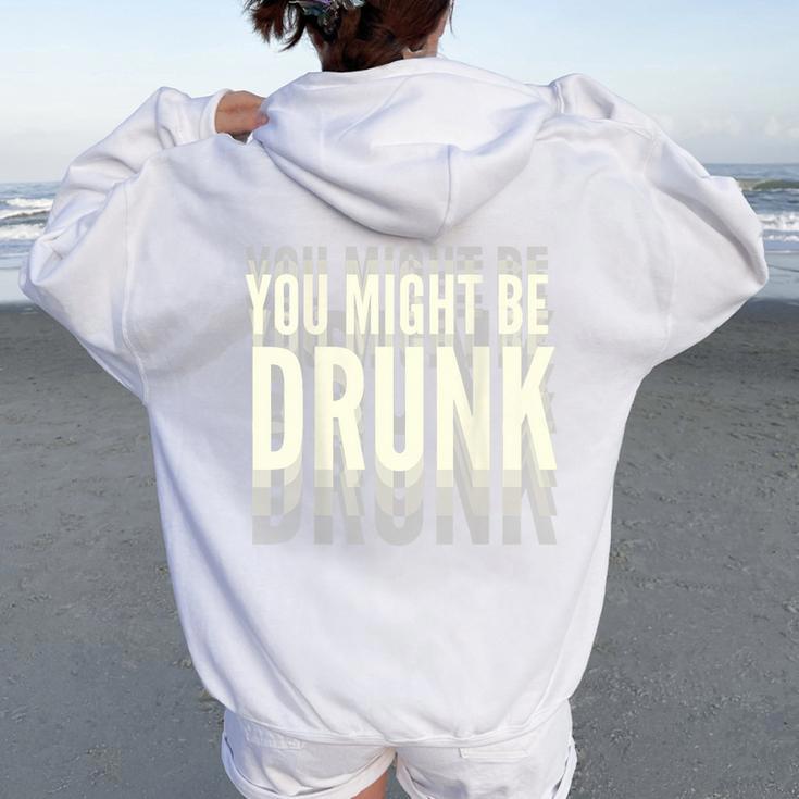 You Might Be Drunk 面白いタイポグラフィ アンティーク調引用 レディース オーバーサイズ パーカー バックプリント