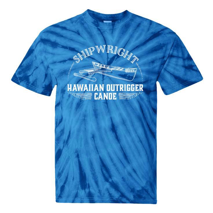 Shipwright Hawaiian Outrigger Canoe Boat Builder Tie-Dye T-Shirts
