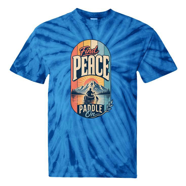 Find Peace Paddle On Canoe Mountain Sunset Tie-Dye T-Shirts