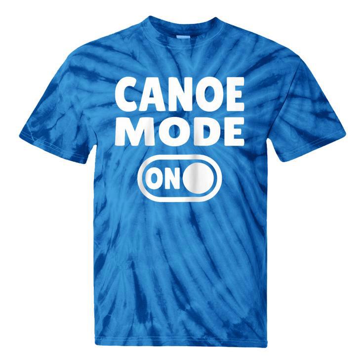 Canoe Mode ON Paddling Adventure Lake River Canoeing Raglan Baseball Tee Tie-Dye T-Shirts