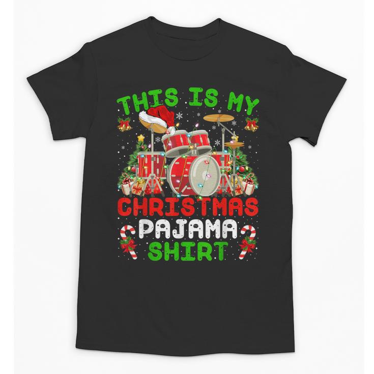 This Is My Christmas Pajama Shirt Drum Kit Christmas Unisex T-Shirt