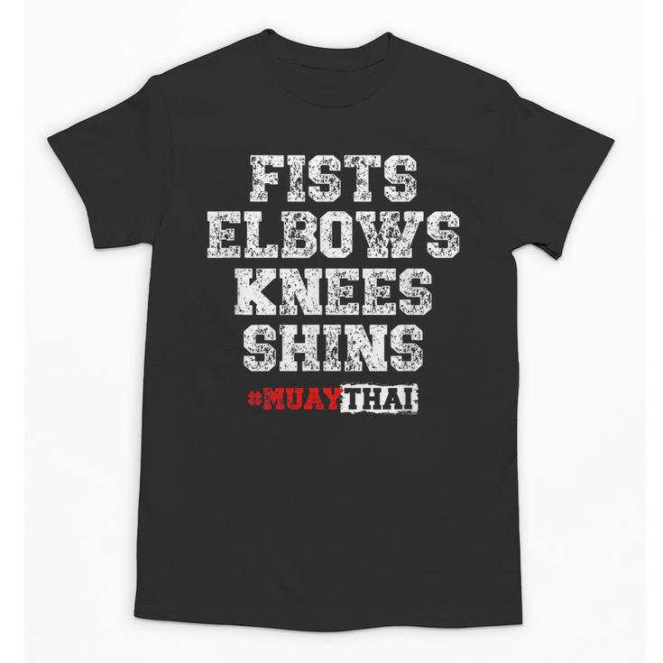 Fist Elbows Knees Shins Martial Arts Muay Thai Unisex T-Shirt