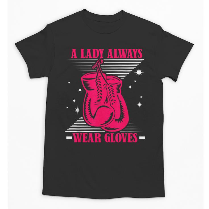 A Lady Always Wear Gloves Kickboxer Fan Muay Thai Boxing Unisex T-Shirt