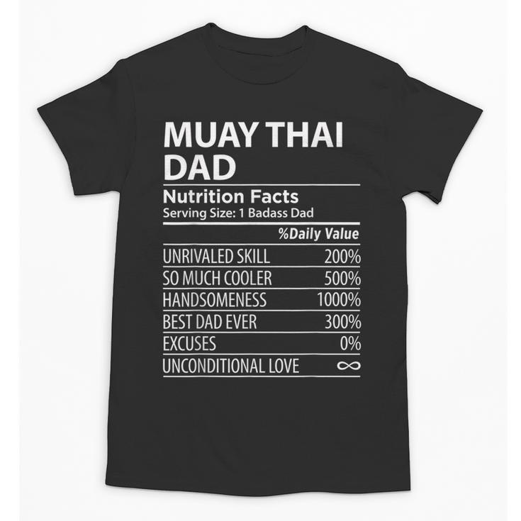 Muay Thai Dad Nutrition Facts  Muay Thai Dad Unisex T-Shirt