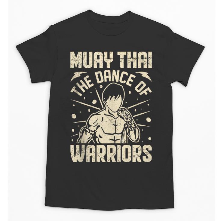 Muay Thai The Dance Of Warriors Muay Thai Unisex T-Shirt