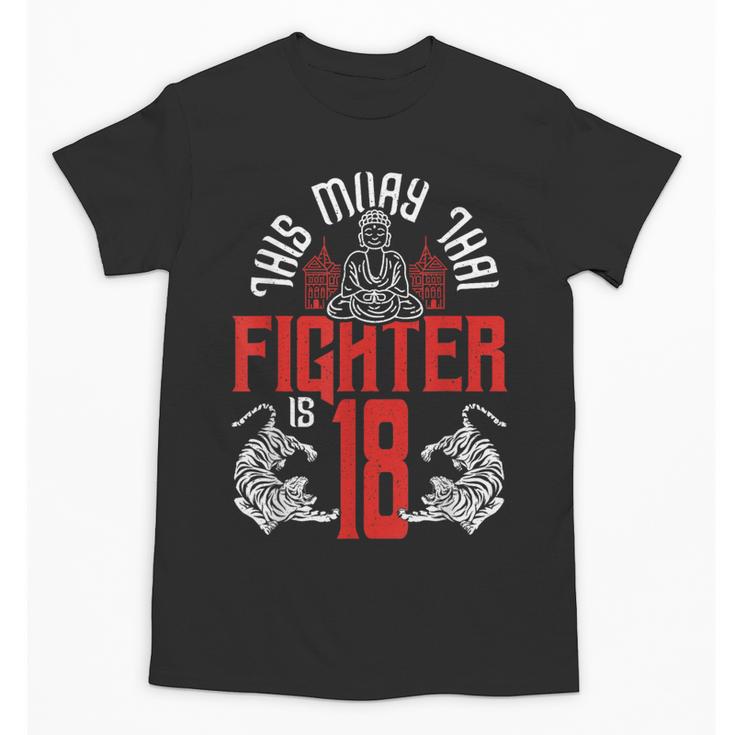 Muay Thai Fighter Is 18 Thai Boxing Muay Thai 18th Birthday Unisex T-Shirt