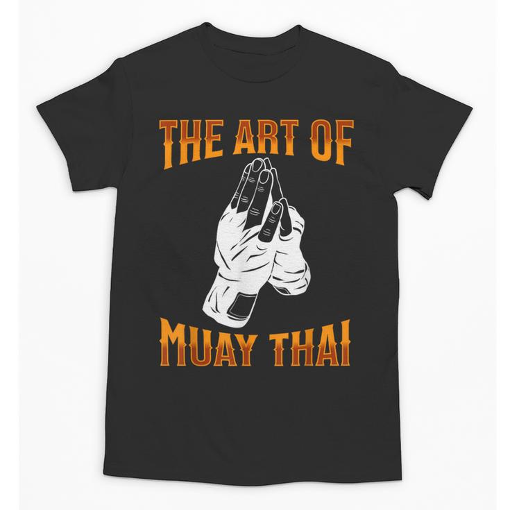 Muay Thai Fighter The Art Of Muay Thai Unisex T-Shirt