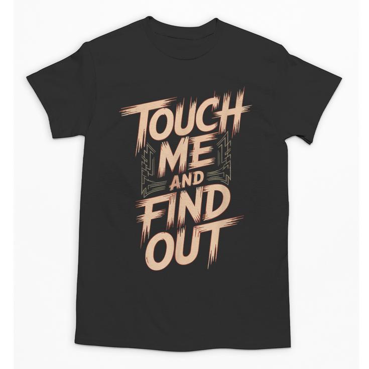 Muay Thai Fighter Touch Find Out Humor Warning Unisex T-Shirt