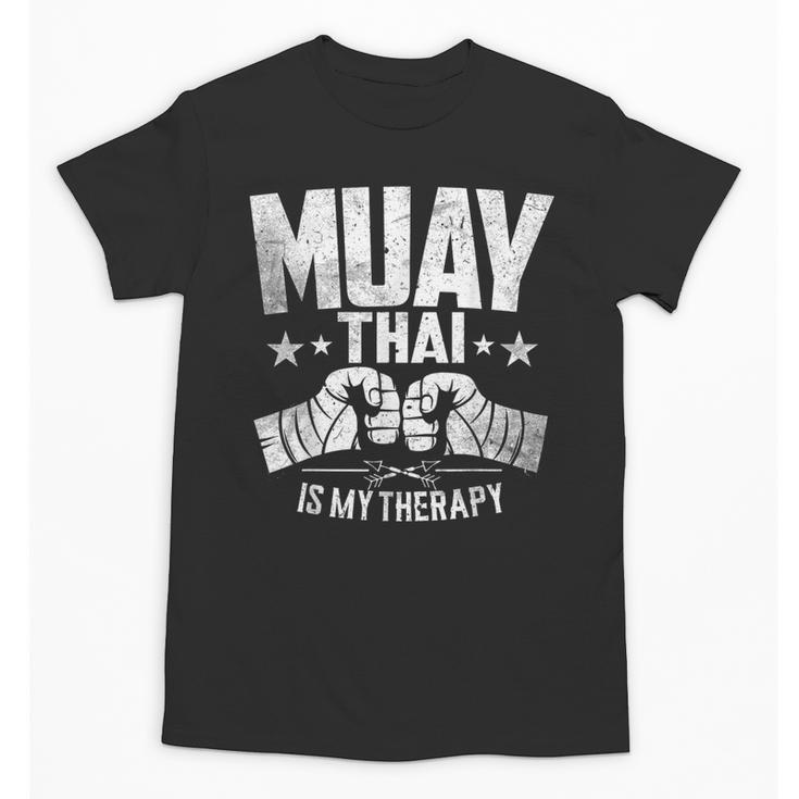 Muay Thai Is My Therapy Muay Thai Lovers Muay Thai Unisex T-Shirt