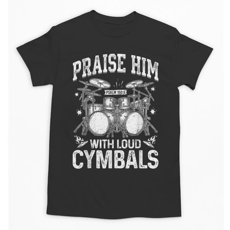Praise Him With Loud Cymbals Psalm 150-5 Vintage Drum Kit Unisex T-Shirt
