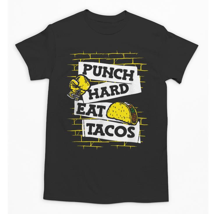 Punch Hard Eat Tacos Professional Boxer Muay Thai Boxing Unisex T-Shirt