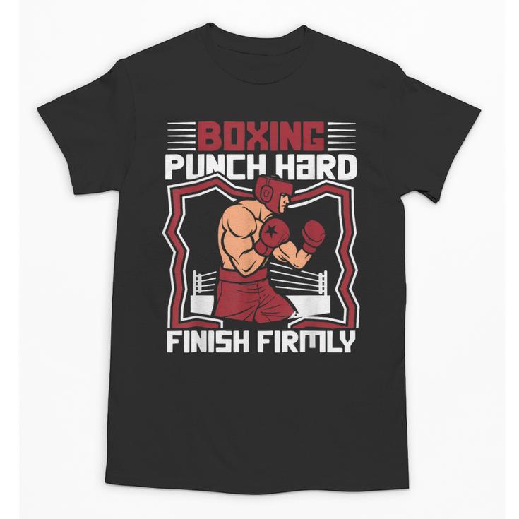 Punch Hard Finish Firmly Kickboxer Fan Muay Thai Boxing Unisex T-Shirt