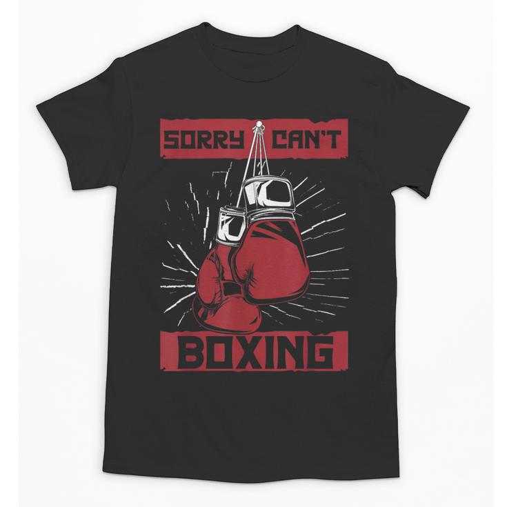 Sorry Can't Boxing Professional Boxer Muay Thai Boxing Unisex T-Shirt