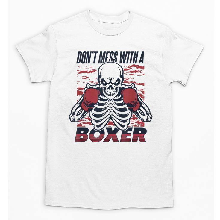 Don't Mess With A Boxer Kickboxer Fan Muay Thai Boxing Unisex T-Shirt
