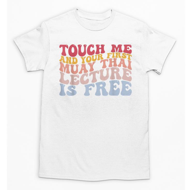Your First Muay Thai Lecture Is Free Thai Boxing Trainer Unisex T-Shirt