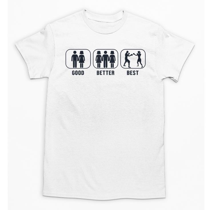 Good Better Best Boxer Kickboxer Fan Muay Thai Boxing Unisex T-Shirt
