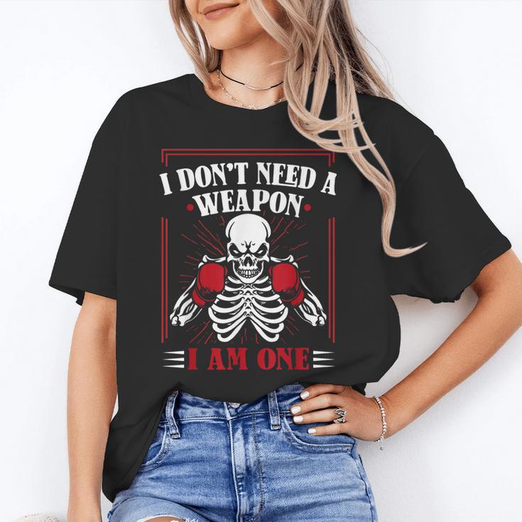 I Don't Need Weapon I Am One Muay Thai Kickboxer Fan Boxing Unisex T-Shirt I Don't Need Weapon I Am One Muay Thai Kickboxer Fan Boxing Unisex T-Shirt