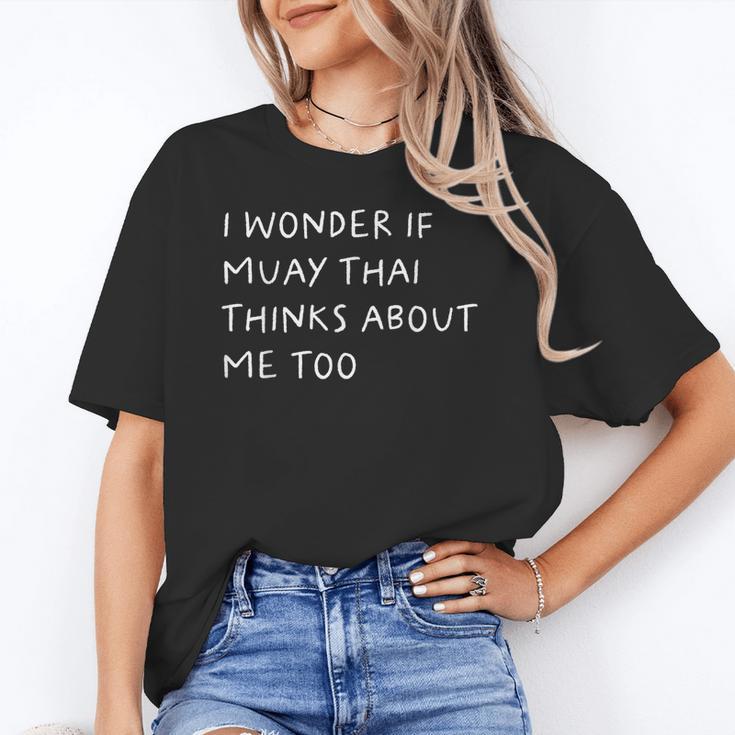 I Wonder If Muay Thai Thinks About Me Too Unisex T-Shirt I Wonder If Muay Thai Thinks About Me Too Unisex T-Shirt