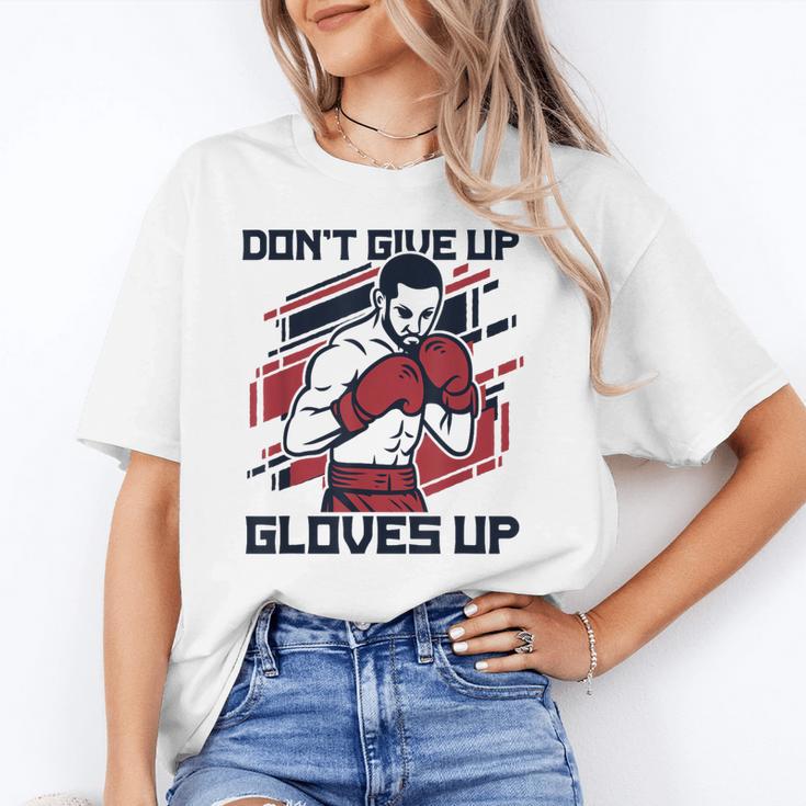 Don't Give Up Gloves Up Professional Boxer Muay Thai Boxing Unisex T-Shirt