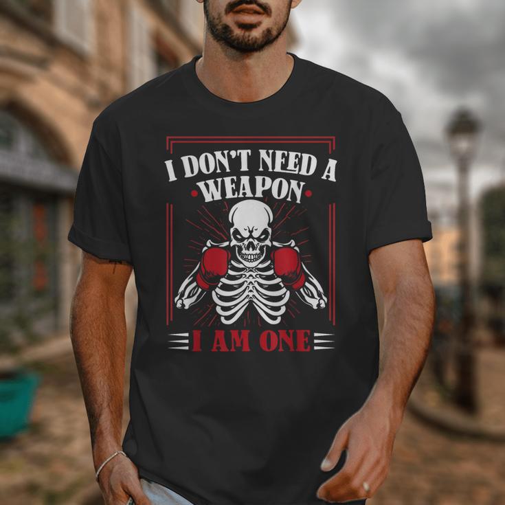 I Don't Need Weapon I Am One Muay Thai Kickboxer Fan Boxing Unisex T-Shirt I Don't Need Weapon I Am One Muay Thai Kickboxer Fan Boxing Unisex T-Shirt