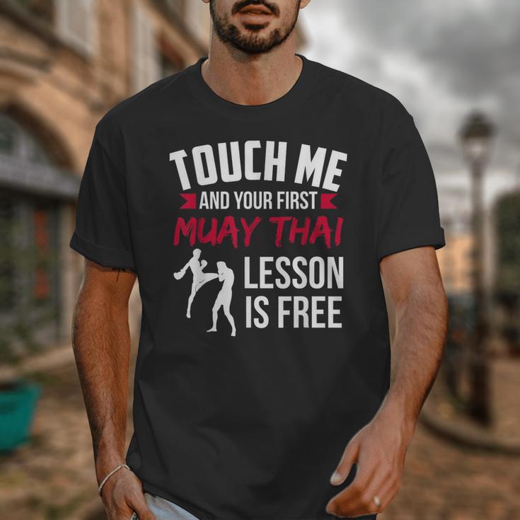 Touch Me And Your First Muay Thai Lesson Is Free Unisex T-Shirt Touch Me And Your First Muay Thai Lesson Is Free Unisex T-Shirt