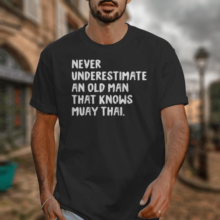 Never Underestimate An Old Man That Knows Muay Thai Unisex T-Shirt Never Underestimate An Old Man That Knows Muay Thai Unisex T-Shirt