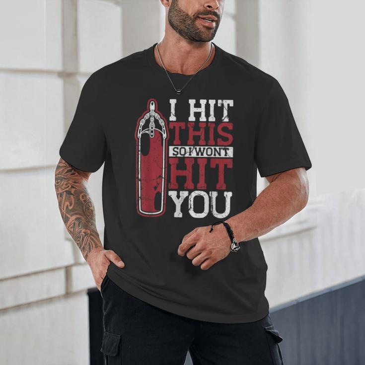 I Hit This So I Won't Hit You Kickboxer Fan Muay Thai Boxing Unisex T-Shirt