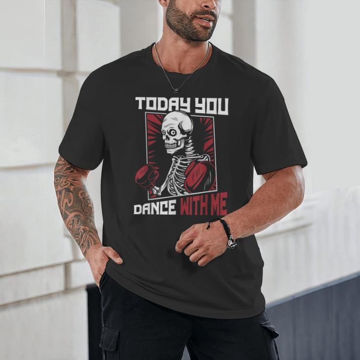 Today You Dance With Me Professional Boxer Muay Thai Boxing Unisex T-Shirt Today You Dance With Me Professional Boxer Muay Thai Boxing Unisex T-Shirt