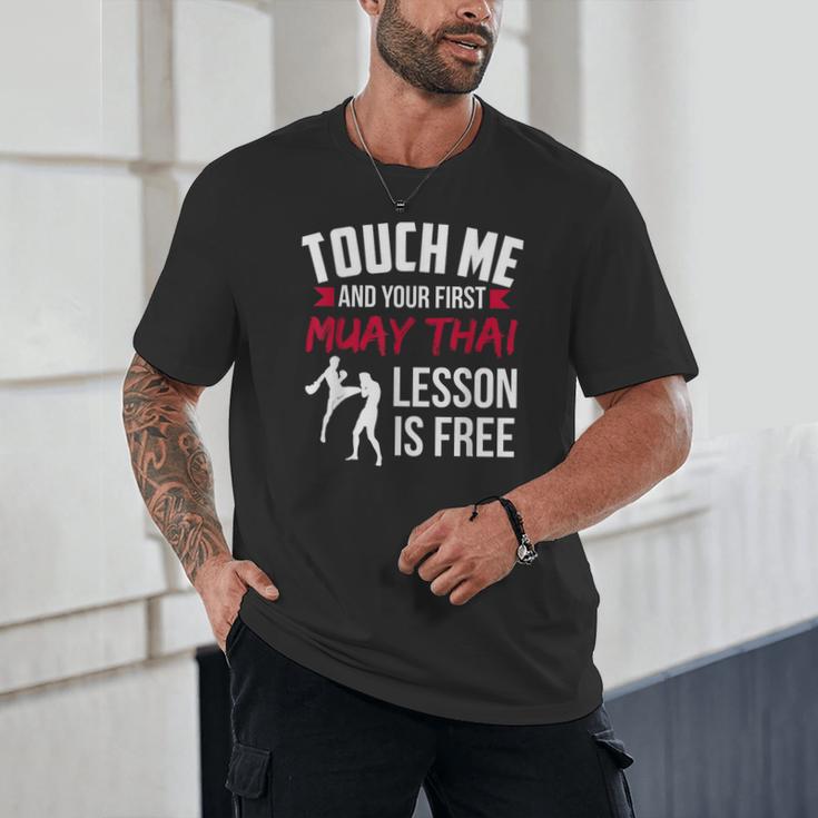 Touch Me And Your First Muay Thai Lesson Is Free Unisex T-Shirt Touch Me And Your First Muay Thai Lesson Is Free Unisex T-Shirt