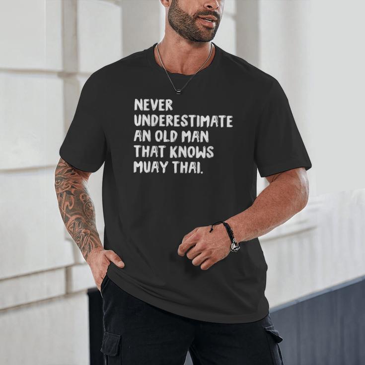 Never Underestimate An Old Man That Knows Muay Thai Unisex T-Shirt Never Underestimate An Old Man That Knows Muay Thai Unisex T-Shirt
