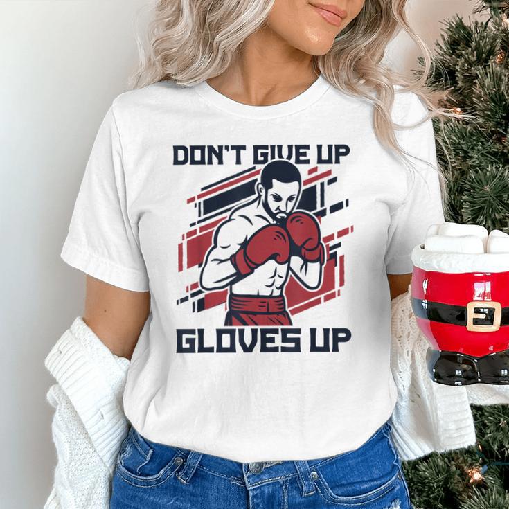 Don't Give Up Gloves Up Professional Boxer Muay Thai Boxing Unisex T-Shirt