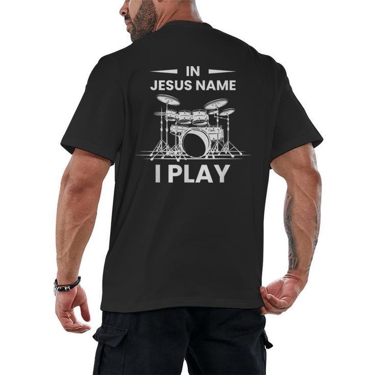 In Jesus Name I Play Drummer Drum Kit Men's Back Print T-Shirt
