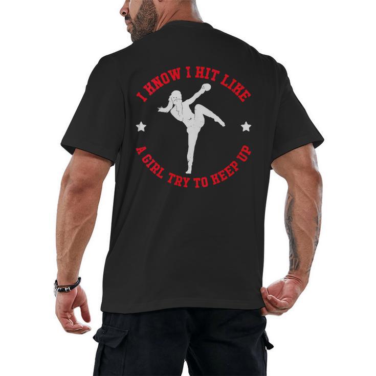 I Know I Hit Like A Girl Try To Keep Up Muay Thai Boxing Men's Back Print T-Shirt