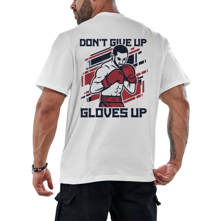 Don't Give Up Gloves Up Professional Boxer Muay Thai Boxing Men's Back Print T-Shirt