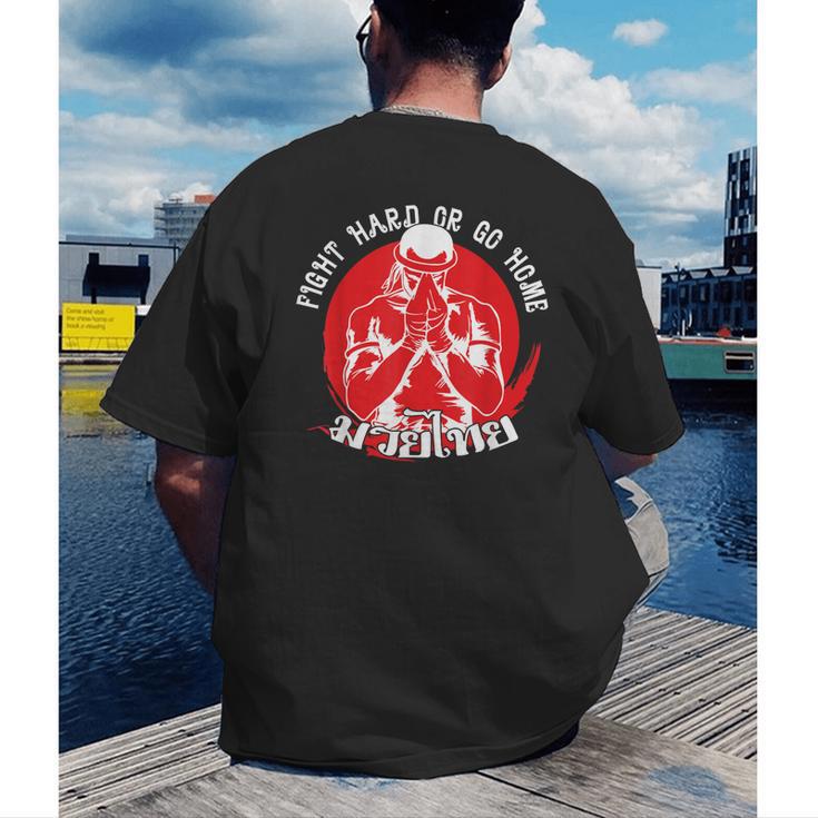 Muay Thai Sport Fight Hard Or Go Home Fighter Muay Thai Men's Back Print T-Shirt Muay Thai Sport Fight Hard Or Go Home Fighter Muay Thai Men's Back Print T-Shirt