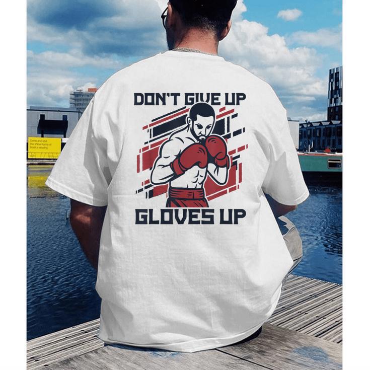 Don't Give Up Gloves Up Professional Boxer Muay Thai Boxing Men's Back Print T-Shirt