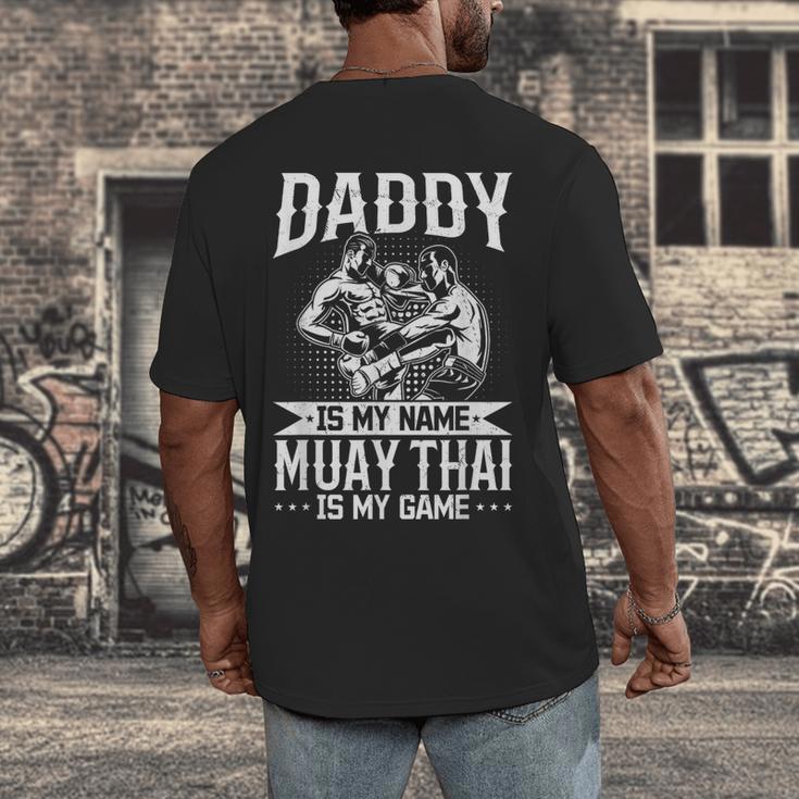 Daddy Is My Name Muay Thai Is My Game Muay Thai Dad Men's Back Print T-Shirt