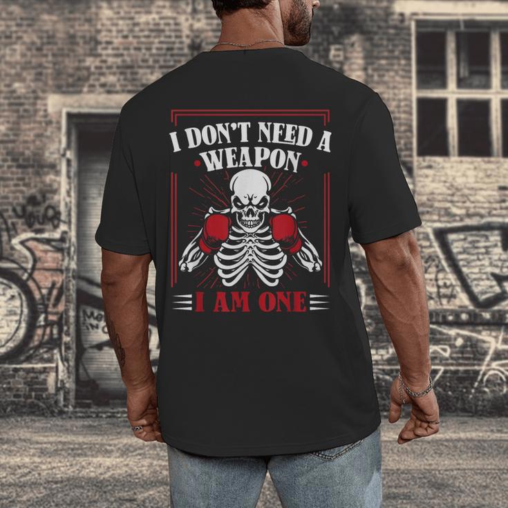 I Don't Need Weapon I Am One Muay Thai Kickboxer Fan Boxing Men's Back Print T-Shirt