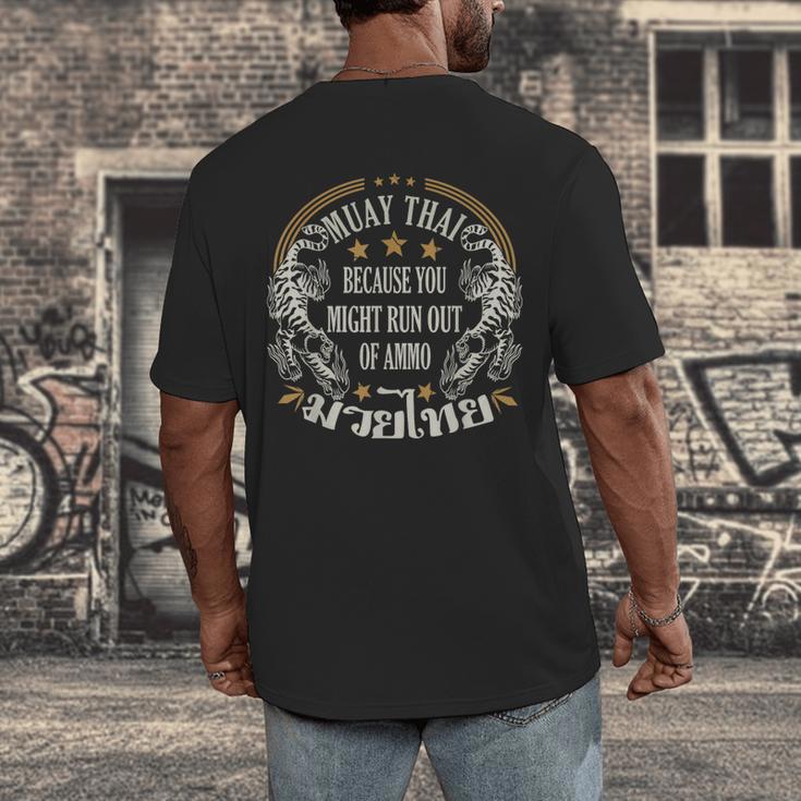 Muay Thai Because You Run Might Out Of Ammo Thai Boxing Men's Back Print T-Shirt Muay Thai Because You Run Might Out Of Ammo Thai Boxing Men's Back Print T-Shirt